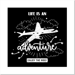 Life is an adventure Posters and Art